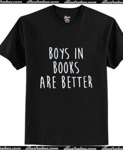 Boys In Books Are Better T-Shirt Ap
