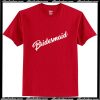 Bridesmaid T-Shirt Ap