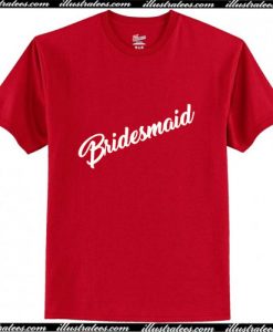 Bridesmaid T-Shirt Ap