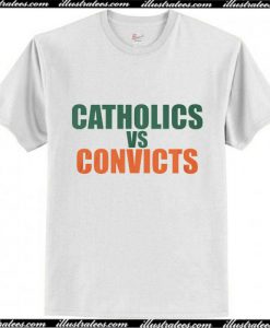 Catholics Vs Convicts T-Shirt Ap