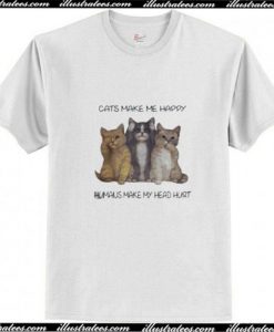 Cats Make Me Happy Humans Make My Head Hurt Trending T-Shirt Ap