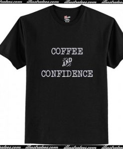 Coffee and Confidence T-Shirt Ap