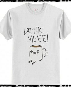 Drink Me Coffee T-Shirt Ap