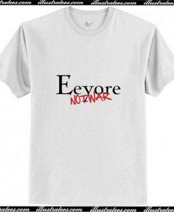 Eeyore Not War T-Shirt Ap