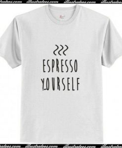 Espresso yourself Coffee T-Shirt Ap