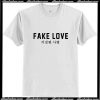 Fake Love T-Shirt Ap