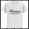 February It's my birthday month T-Shirt Ap