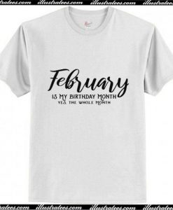 February It's my birthday month T-Shirt Ap