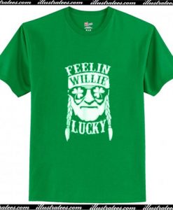 Feelin Willie Lucky Trending T-Shirt Ap