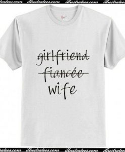 Girlfriend Fiancee Wife T-Shirt Ap