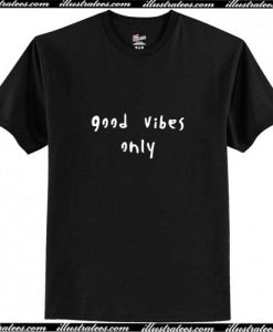 Good Vibes Only T-Shirt Ap