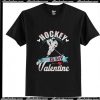 Hockey Is My Valentine T-Shirt ap