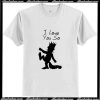 I Love You So Rabbit Skins T-Shirt Ap