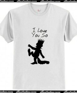 I Love You So Rabbit Skins T-Shirt Ap