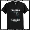 I may live in Florida but I’ll always have the Eagles in my DNA T-Shirt Ap