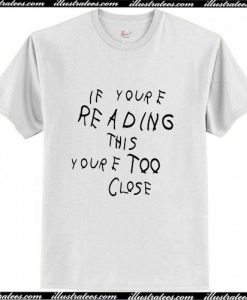 If You're Reading This You're T-Shirt Ap