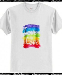 Love is Love T-Shirt Ap