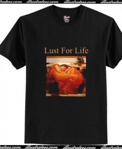 Lust For The Life Trending T-Shirt Ap