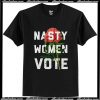 Nasty Women Vote T-Shirt Ap