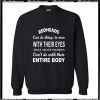 REDHEADS Can Do Things To Man With Their Eyes Sweatshirt Ap