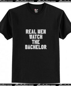 Real Men Watch The Bachelor Trending T-Shirt Ap