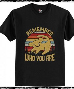 Remember Who You Are T-Shirt Pj