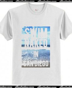 Swim Naked in San Diego T-Shirt Ap