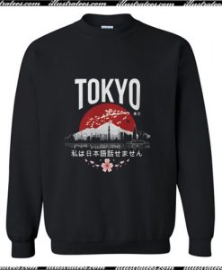Tokyo I don't speak Japanese Sweatshirt Ap