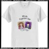 We Go Together Like PB And J Trending T-Shirt Ap