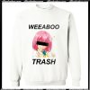 Weeaboo trash Sweatshirt Ap
