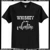 Whiskey is my valentine Trending T-Shirt ap