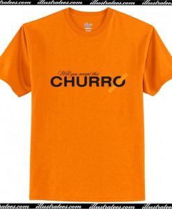 Will You Accept This Churro Trending T-Shirt Ap