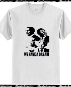 we have a dream Trending T-Shirt Ap