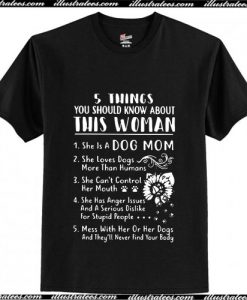 5 things you should know about this woman she is a dog T-Shirt Ap