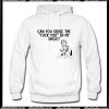 Can you sense the fuck you in my smile Hoodie Ap