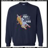 French bulldog I didn’t fart my butt blew you a kiss Sweatshirt Ap