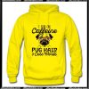 I run on caffeine Pug hair and cuss words Hoodie Ap