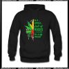 In a world full of roses and sunflowers be a weed Hoodie Ap