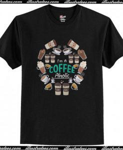 I’m A Coffee Aholic T-Shirt AI