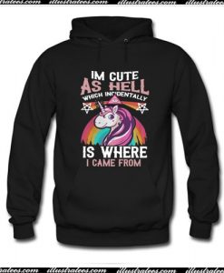 I’m cute as hell which incidentally Hoodie Ap