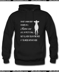 I’m not a mama bear I’m more of a mama Hoodie Ap