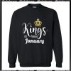 Kings are born in january Trending Sweatshirt Ap