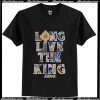 Long Live The King Akoo T-Shirt Ap