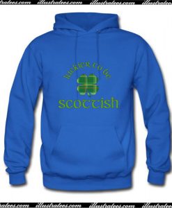 Luckier to Be Scottish Hoodie Ap