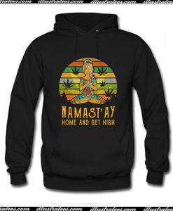Namast’ay home and get high Hoodie Ap
