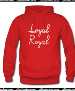 Not Loyal Royal Hoodie AI