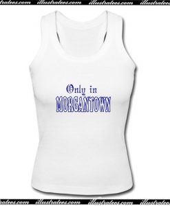 Only in Morgantown Tank Top Aap