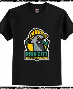 Rain City Bitch Pigeons T-Shirt Ap