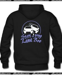 Stay In Your Lane Bro Hoodie Back AI