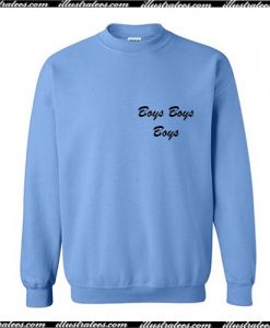 Troye’s Boys Boys Boys Sweatshirt Ap